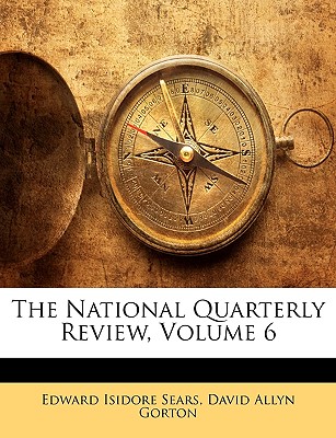 The National Quarterly Review, Volume 6