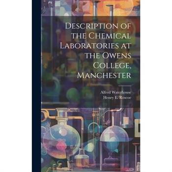 Description of the Chemical Laboratories at the Owens College, Manchester