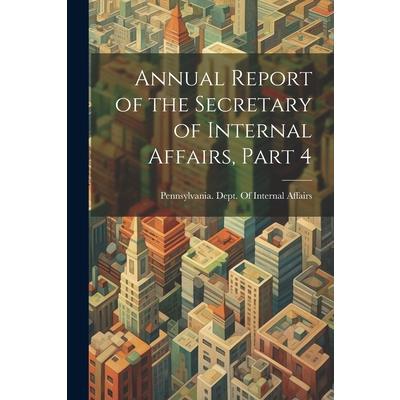 Annual Report of the Secretary of Internal Affairs, Part 4