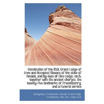 Constitution of the M.W. Grand Lodge of Free and Accepted Masons of the State of Nevada, and By-Laws