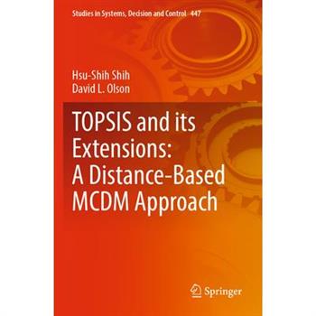 Topsis and Its Extensions: A Distance-Based MCDM Approach