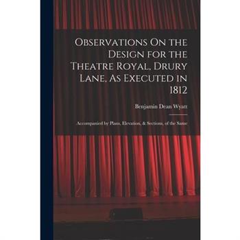 Observations On the Design for the Theatre Royal, Drury Lane, As Executed in 1812