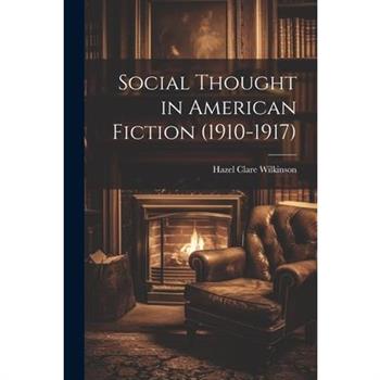 Social Thought in American Fiction (1910-1917)