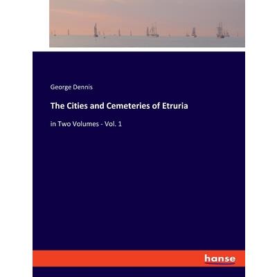 The Cities and Cemeteries of Etruria