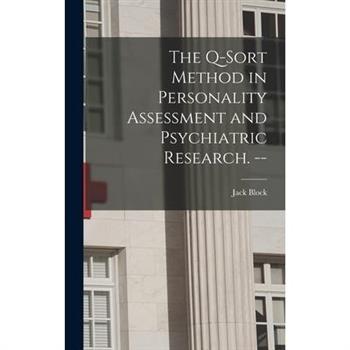 The Q-sort Method in Personality Assessment and Psychiatric Research. --