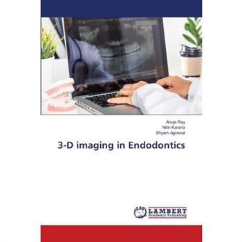 3-D imaging in Endodontics