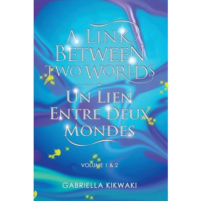 A Link Between Two Worlds / Un Lien Entre Deux Mondes