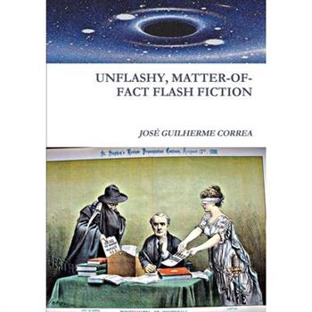 Unflashy, Matter-Of-Fact Flash Fiction