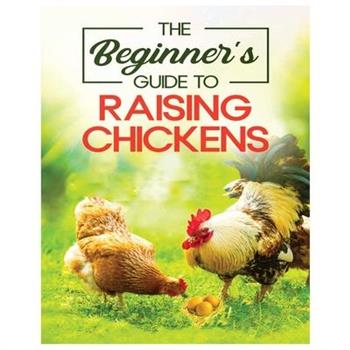Raising Chickens for Beginners