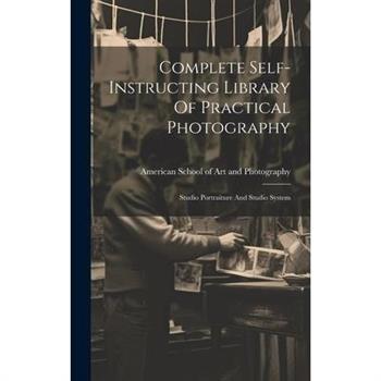 Complete Self-instructing Library Of Practical Photography