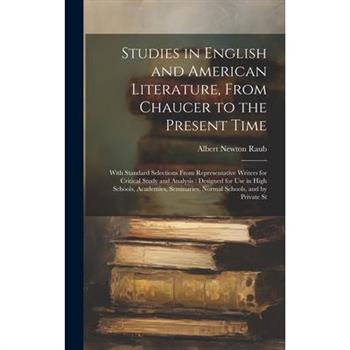 Studies in English and American Literature, From Chaucer to the Present Time
