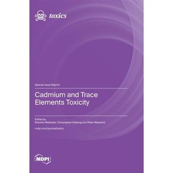 Cadmium and Trace Elements Toxicity