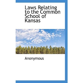 Laws Relating to the Common School of Kansas