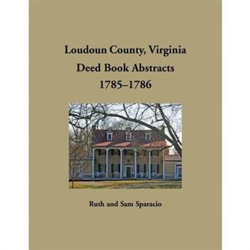 Loudoun County, Virginia Deed Book Abstracts, 1785-1786