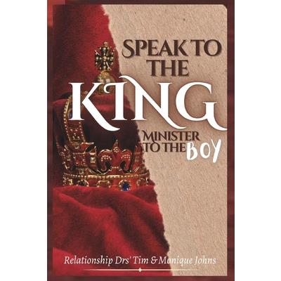 Speak to the King, Minister to the Boy