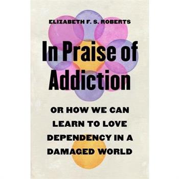 In Praise of Addiction