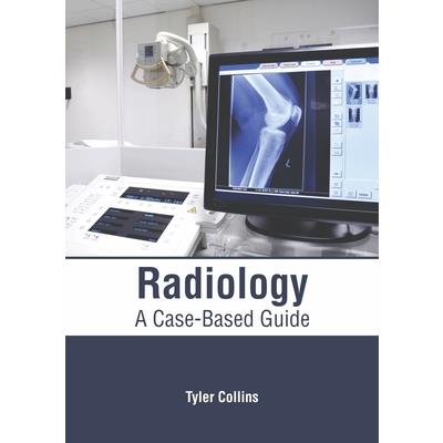 Radiology: A Case-Based Guide