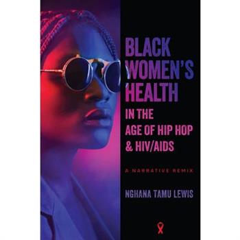 Black Women’s Health in the Age of Hip Hop and HIV/AIDS