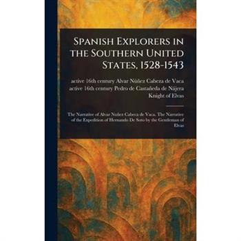 Spanish Explorers in the Southern United States, 1528-1543