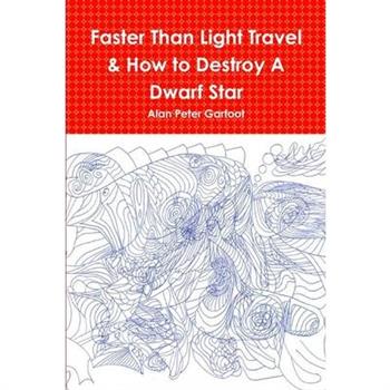 Faster Than Light Travel & How to Destroy A Dwarf Star