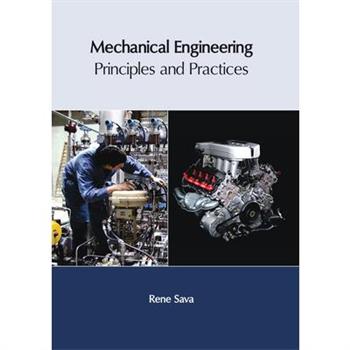 Mechanical Engineering: Principles and Practices