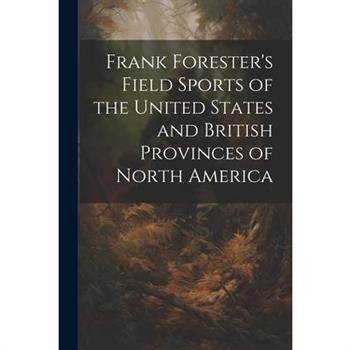 Frank Forester's Field Sports of the United States and British Provinces of North America