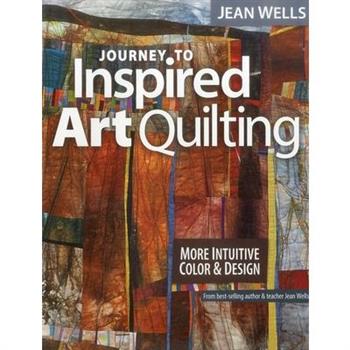 Journey to Inspired Art Quilting