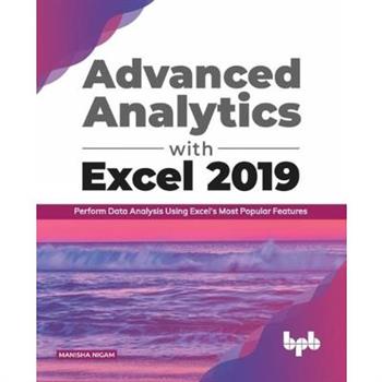 Advanced Analytics with Excel 2019Perform Data Analysis Using Excel’s Most Popular Features (English Editions)