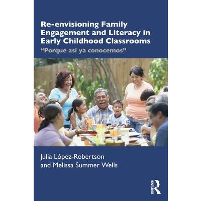 Re-envisioning Family Engagement and Literacy in Early Childhood Classrooms