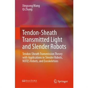 Tendon-Sheath Transmitted Light and Slender Robots
