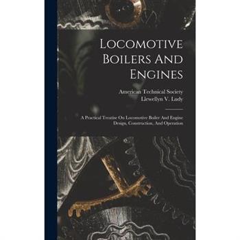 Locomotive Boilers And Engines