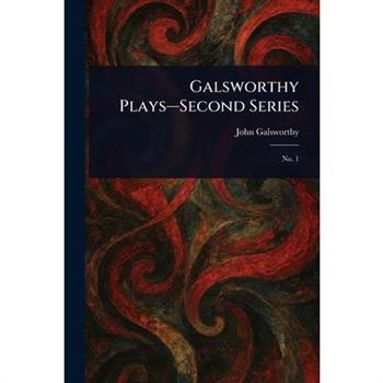 Galsworthy Plays-Second Series