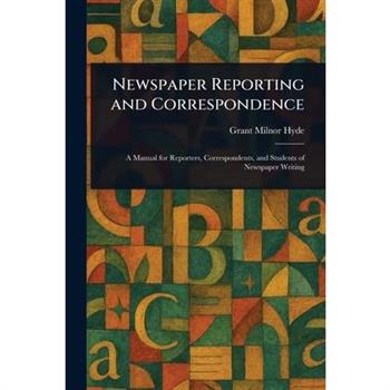 Newspaper Reporting and Correspondence