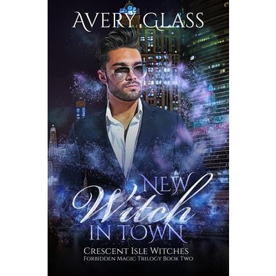 New Witch in TownForbidden Magic Trilogy Book Two