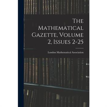 The Mathematical Gazette, Volume 2, issues 2-25