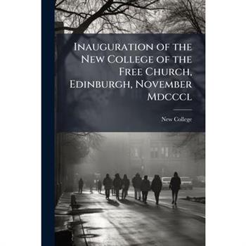 Inauguration of the New College of the Free Church, Edinburgh, November Mdcccl