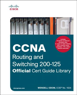 Ccna Routing and Switching 200-125 Official Cert Guide Library