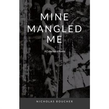 Mine Mangled Me