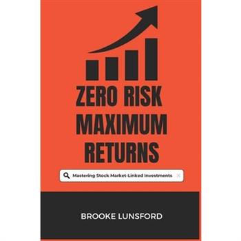 Zero Risk Maximum Returns