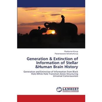 Generation & Extinction of Information of Stellar &Human Brain History