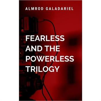 The Fearless and The Powerless Trilogy
