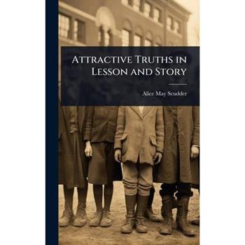 Attractive Truths in Lesson and Story