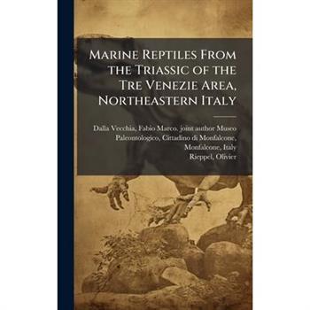 Marine Reptiles From the Triassic of the Tre Venezie Area, Northeastern Italy