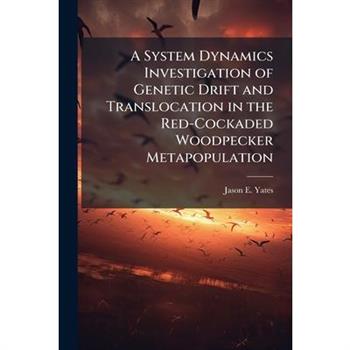 A System Dynamics Investigation of Genetic Drift and Translocation in the Red-Cockaded Woodpecker Metapopulation