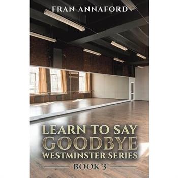 Westminster Series - Learn to Say Goodbye