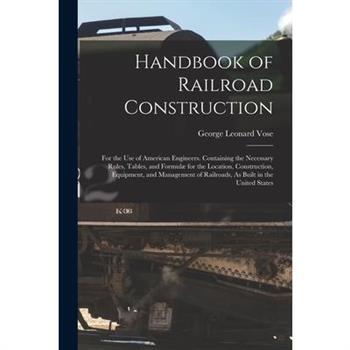 Handbook of Railroad Construction