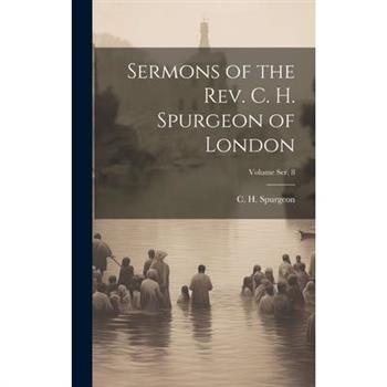 Sermons of the Rev. C. H. Spurgeon of London; Volume ser. 8
