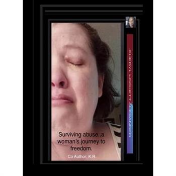 Surviving Abuse... a Woman's Journey to Freedom