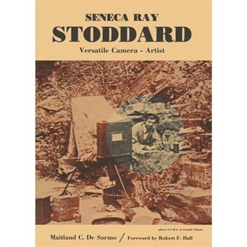 Seneca Ray Stoddard, Versatile Camera Artist