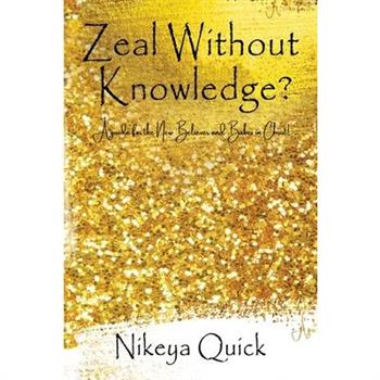 Zeal Without Knowledge?